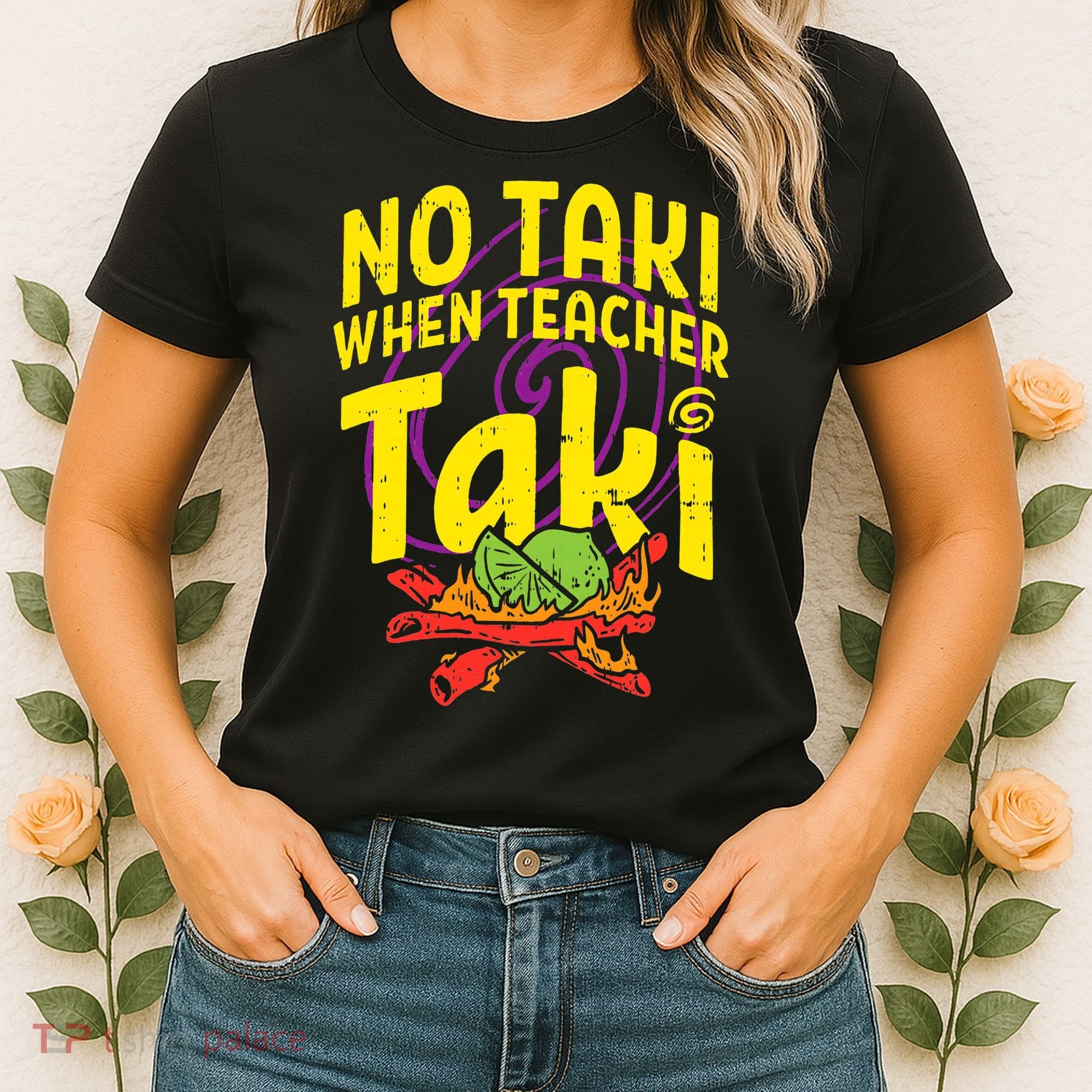 No Taki When Teacher Taki Education classroom Women's T-Shirt