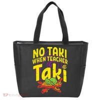 No Taki When Teacher Taki Education classroom Tote Bag thumb 0