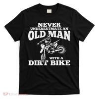 Never Underestimate An Old Man With A Dirt Bike Funny Gifts T-Shirt thumb 0