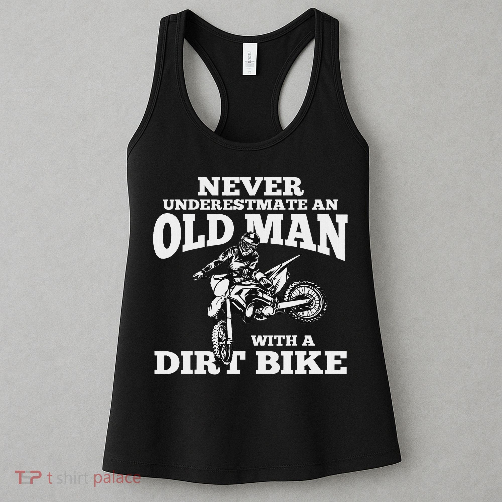 Never Underestimate An Old Man With A Dirt Bike Funny Gifts Women's Tank Top