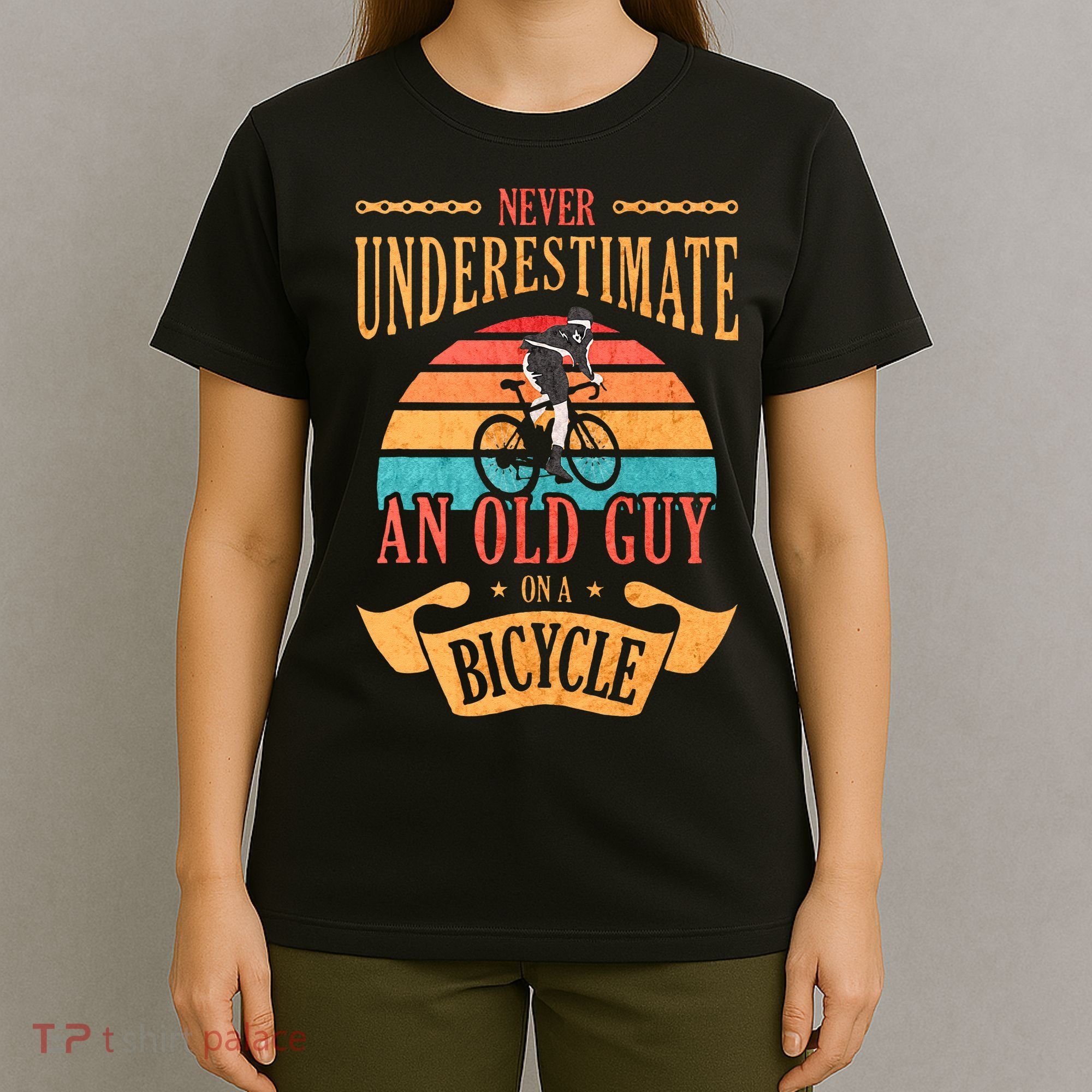 Never Underestimate An Old Guy On A Bicycle Cycling T-Shirt