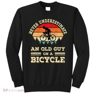 Never Underestimate An Old Guy On A Bicycle Funny Cycling Sweatshirt