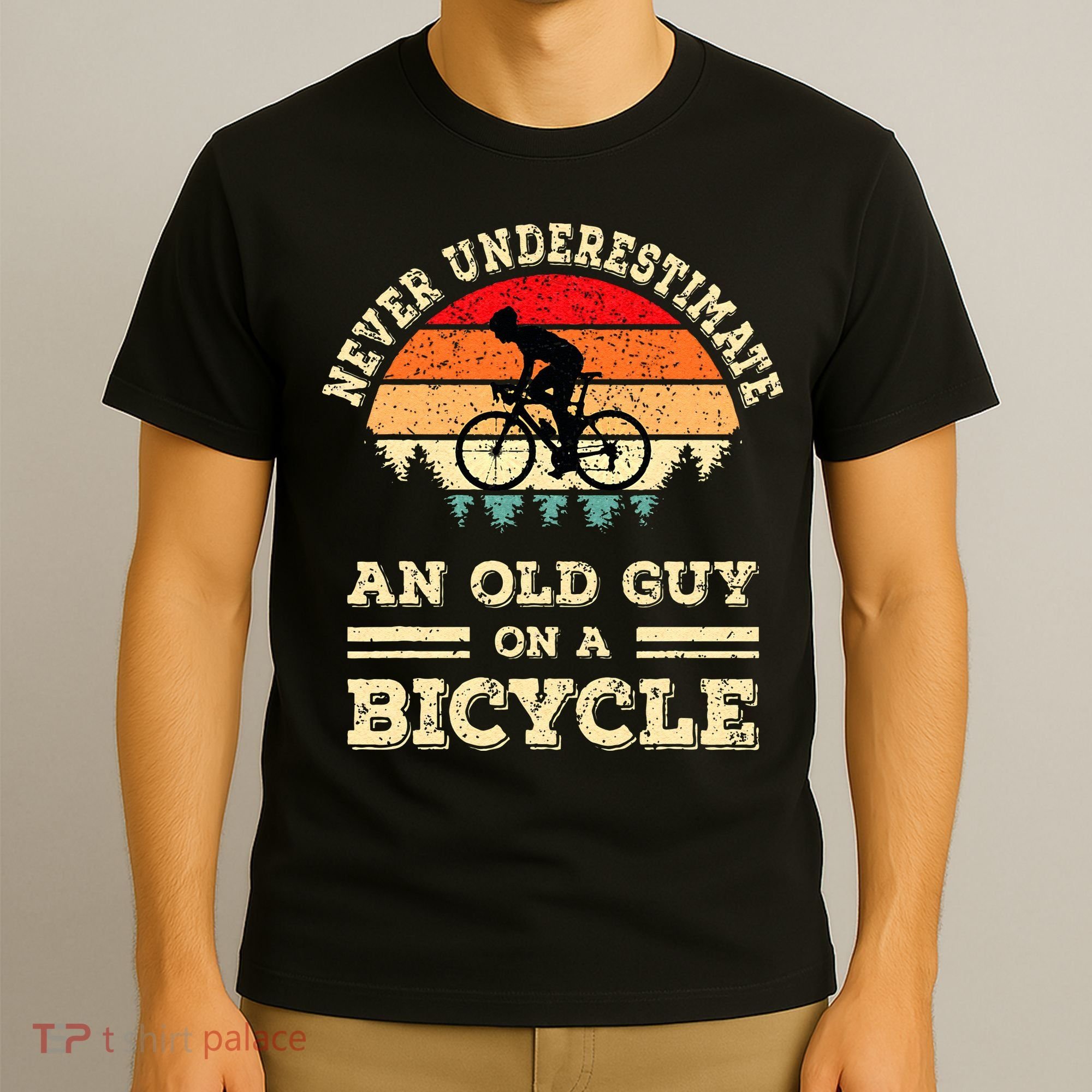 Never Underestimate An Old Guy On A Bicycle Funny Cycling T-Shirt
