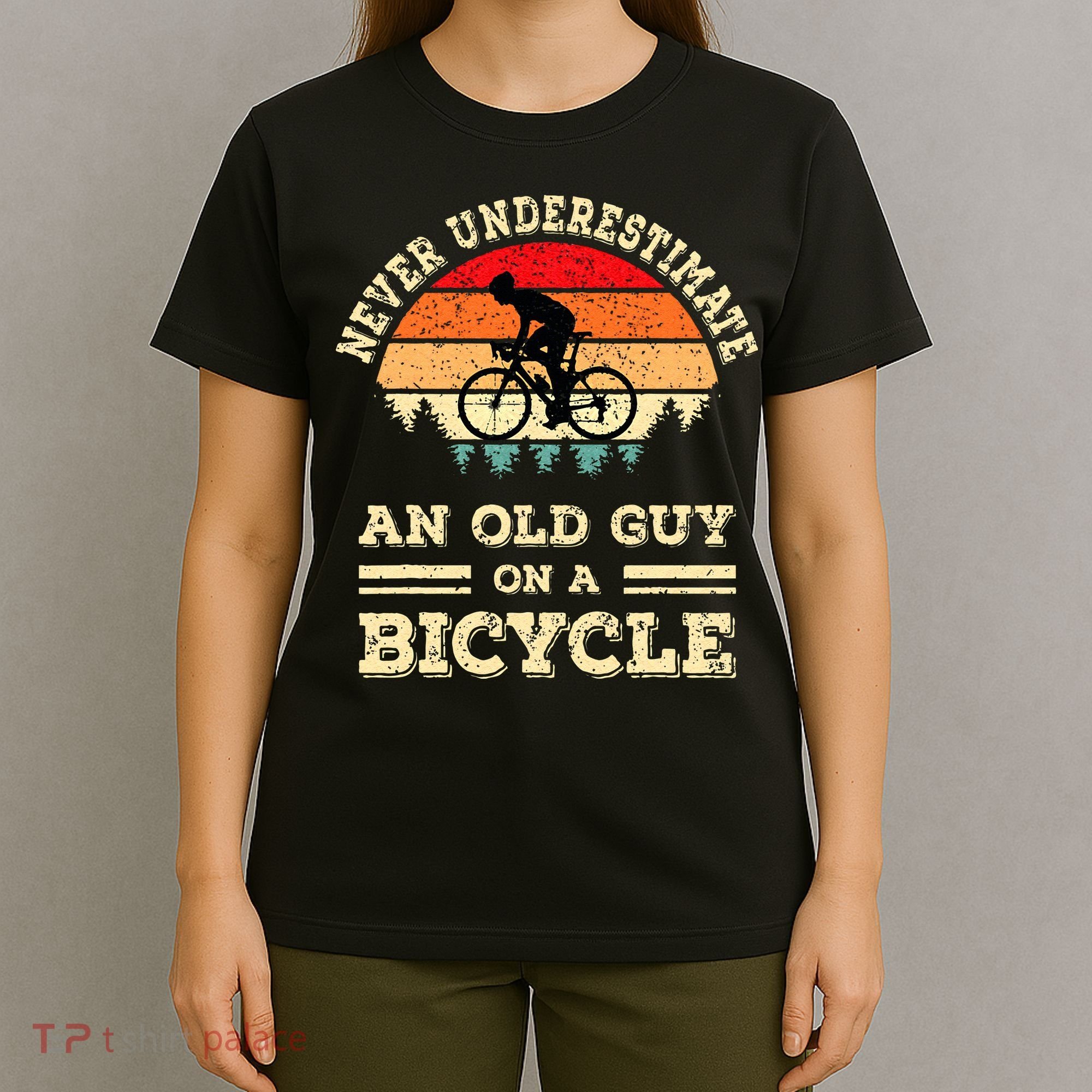 Never Underestimate An Old Guy On A Bicycle Funny Cycling T-Shirt