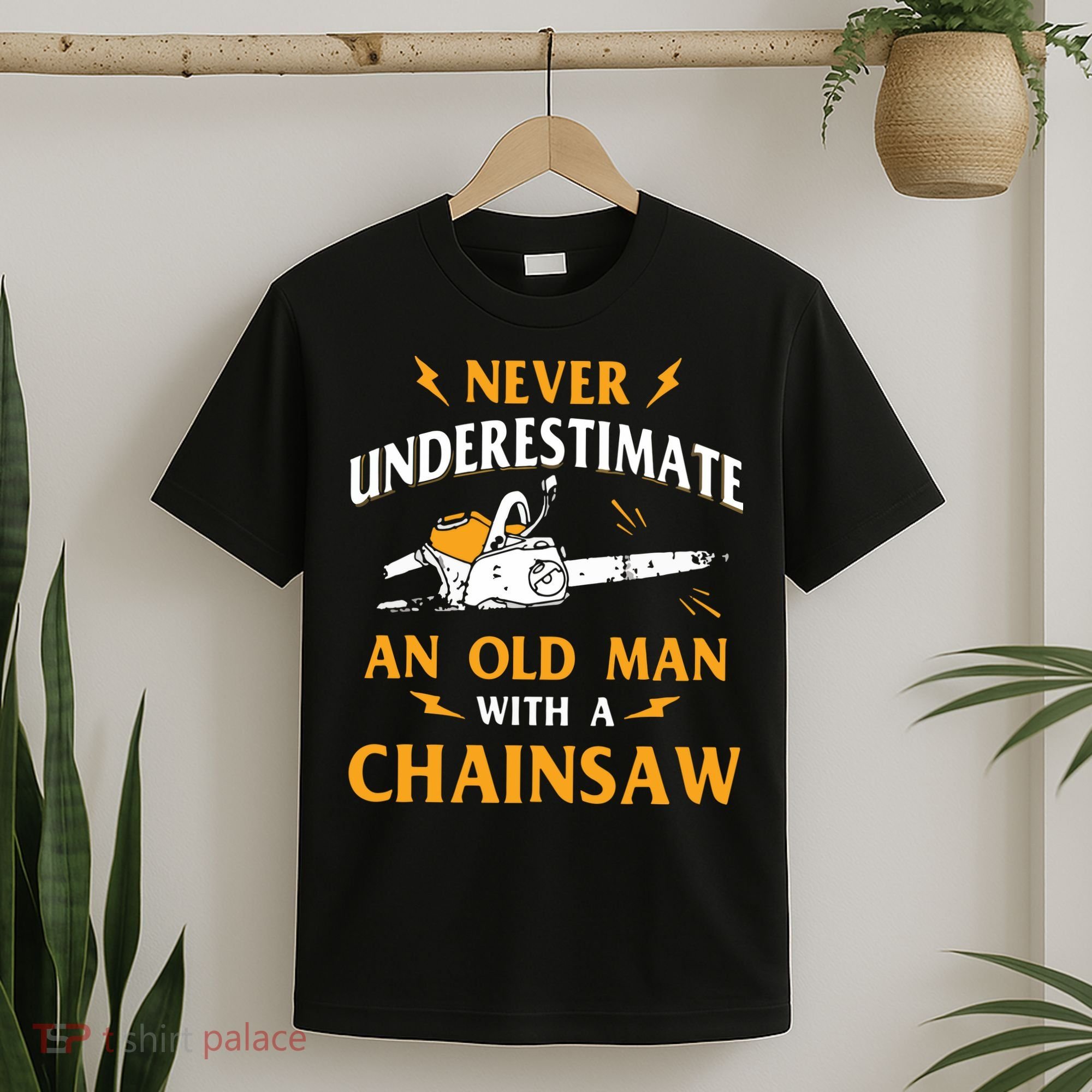 Never Underestimate An Old Man Lumberjack Chainsaw & Logger T-Shirt