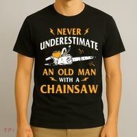 Never Underestimate An Old Man Lumberjack Chainsaw & Logger T-Shirt thumb 3