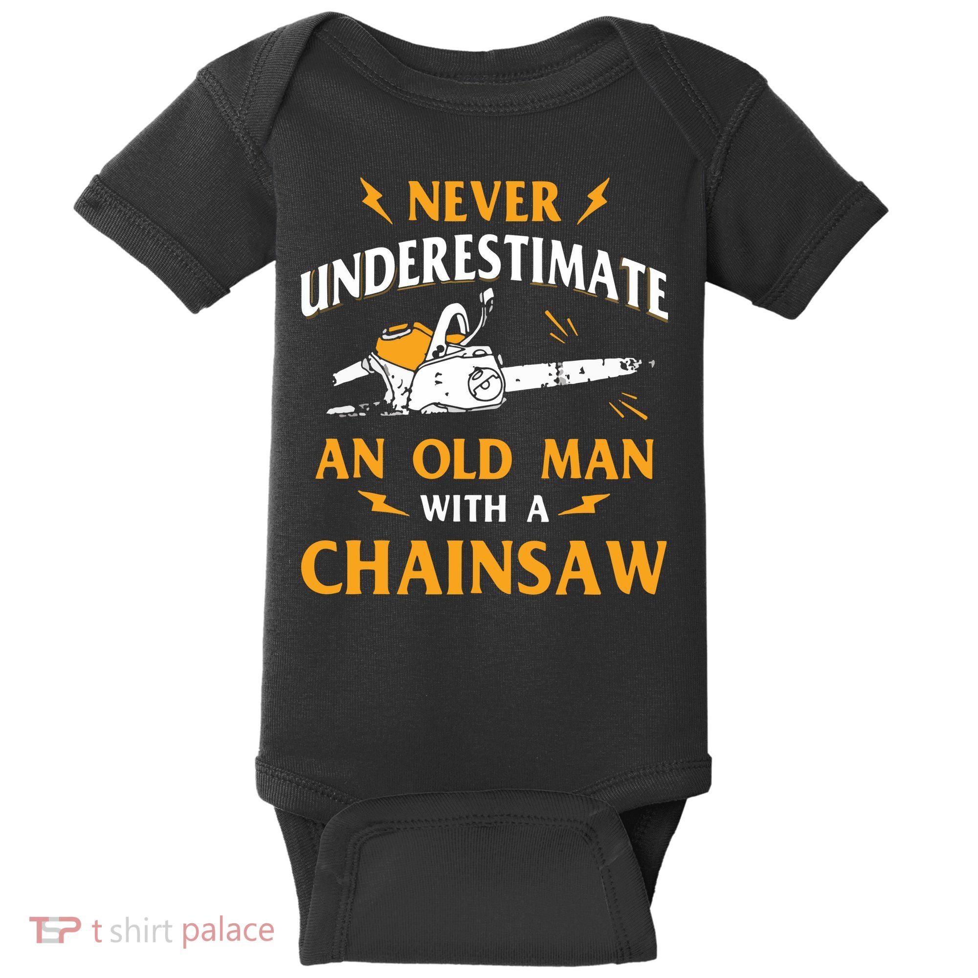 Never Underestimate An Old Man Lumberjack Chainsaw & Logger Baby Bodysuit