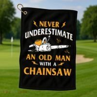 Never Underestimate An Old Man Lumberjack Chainsaw & Logger Golf Towel thumb 1