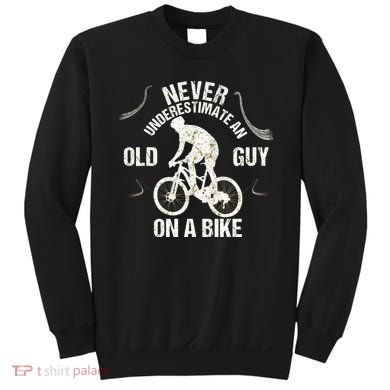 Never Underestimate An Old Guy On A Bike Sweatshirt