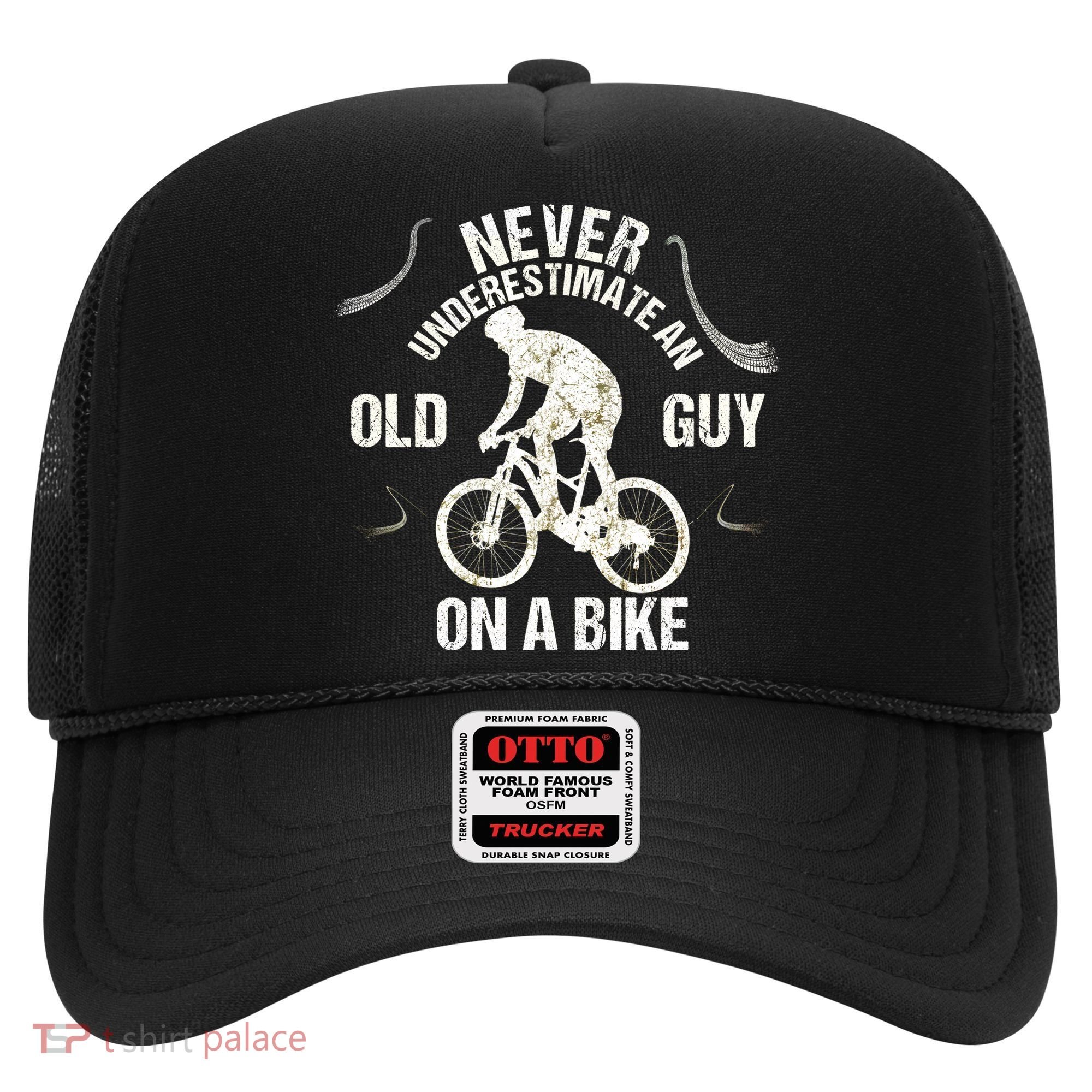 Never Underestimate An Old Guy On A Bike Hat