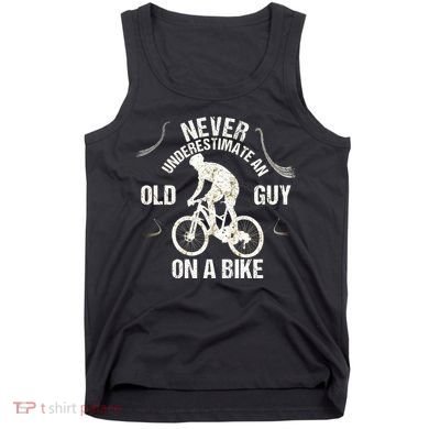 Never Underestimate An Old Guy On A Bike Tank Top