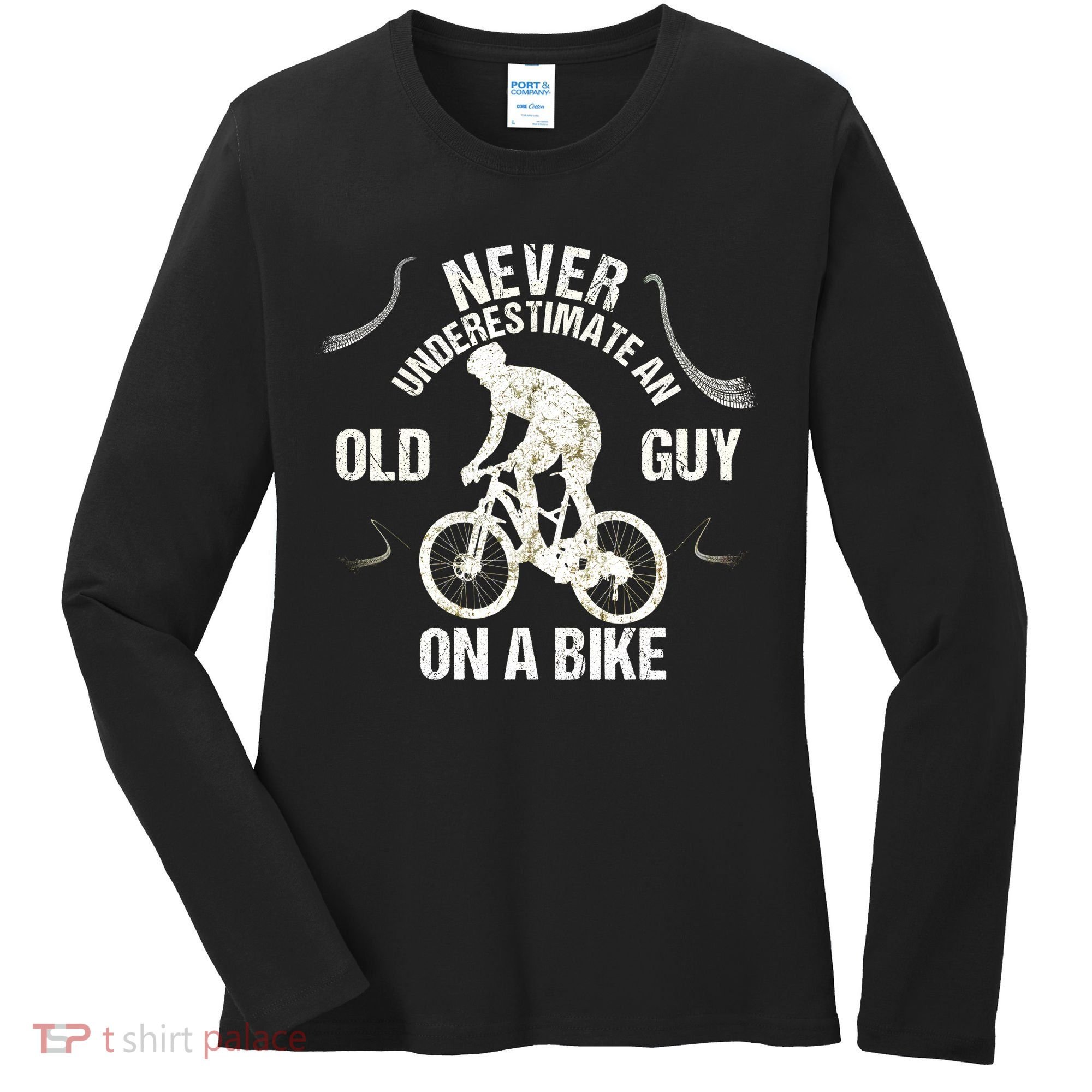 Never Underestimate An Old Guy On A Bike Women's Long Sleeve Shirt