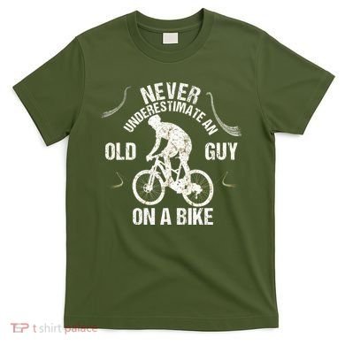 Never Underestimate An Old Guy On A Bike T-Shirt