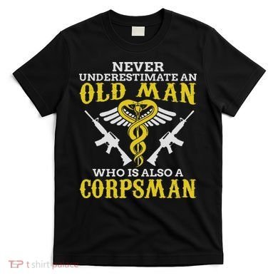 Never Underestimate An Old Man Corpsman T-Shirt