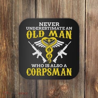 Never Underestimate An Old Man Corpsman Coaster