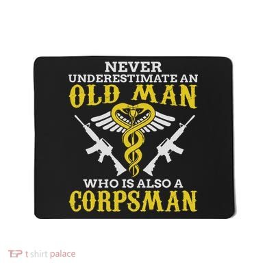 Never Underestimate An Old Man Corpsman Mousepad
