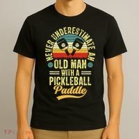 Never Underestimate An Old Man With A Pickleball Paddle T-Shirt thumb 3