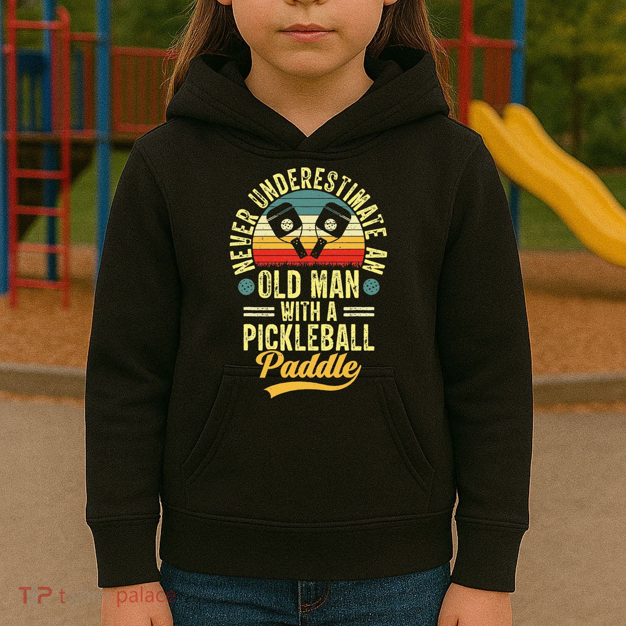 Never Underestimate An Old Man With A Pickleball Paddle Kids Hoodie