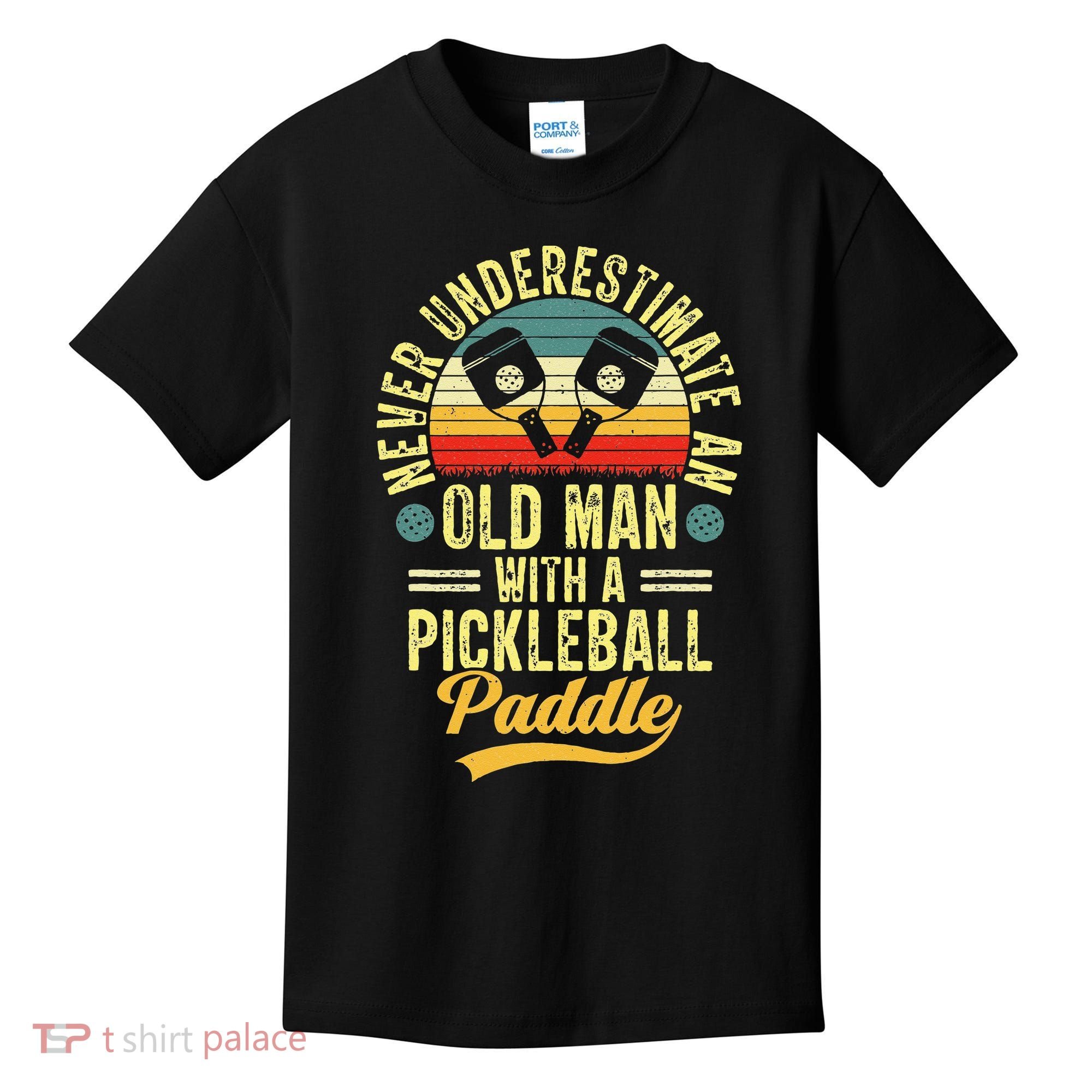 Never Underestimate An Old Man With A Pickleball Paddle Kids T-Shirt