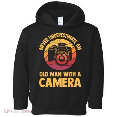 Never Underestimate An Old Man With A Camera Photography Toddler Hoodie