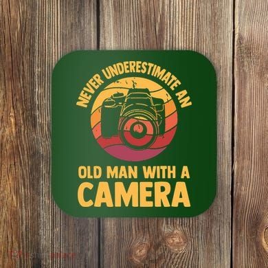 Never Underestimate An Old Man With A Camera Photography Coaster