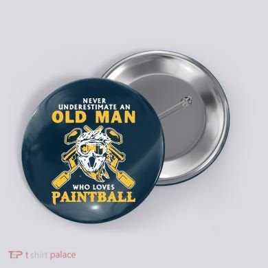Never Underestimate An Old Man Who Loves Paintball Button