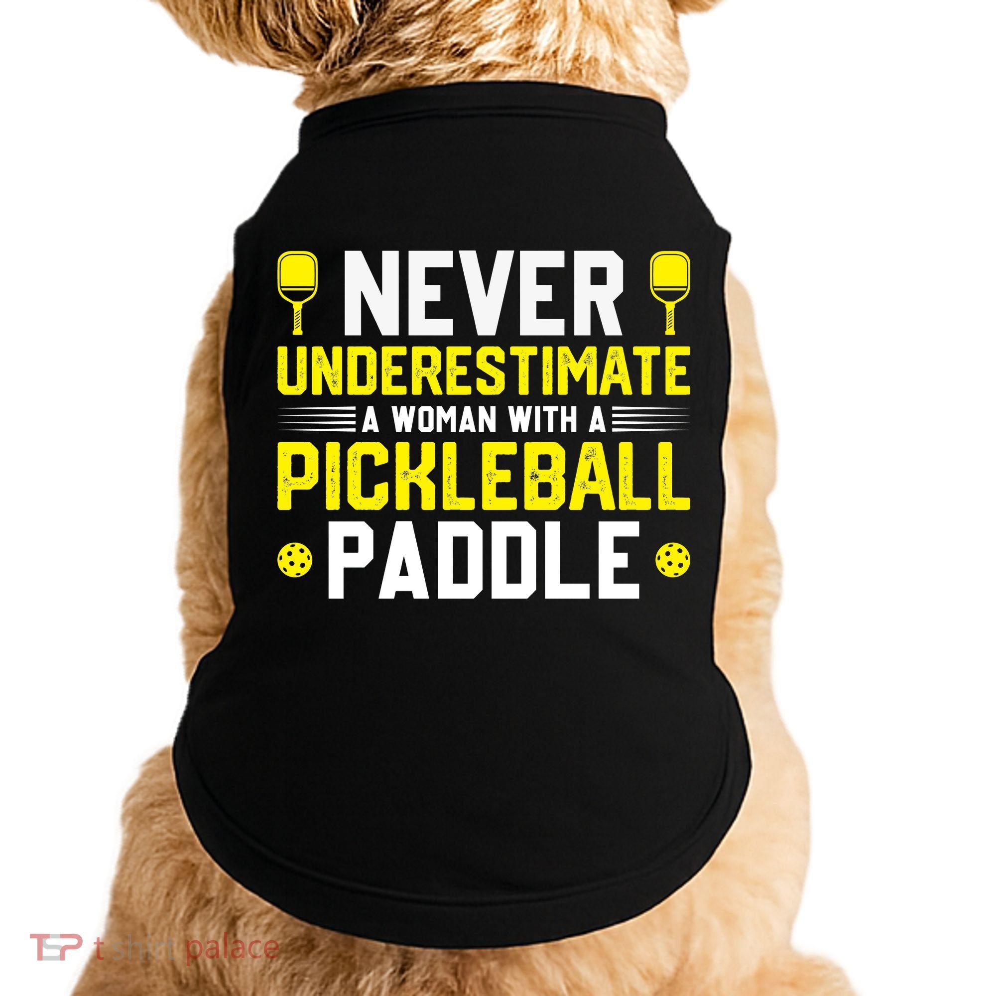 Never Underestimate A Woman With A Pickleball Paddle Doggie Tank