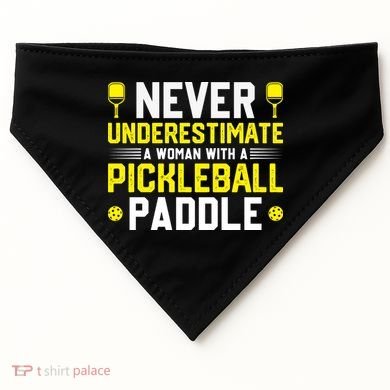 Never Underestimate A Woman With A Pickleball Paddle USA-Made Doggie Bandana