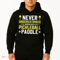 Never Underestimate A Woman With A Pickleball Paddle Hoodie thumb 2