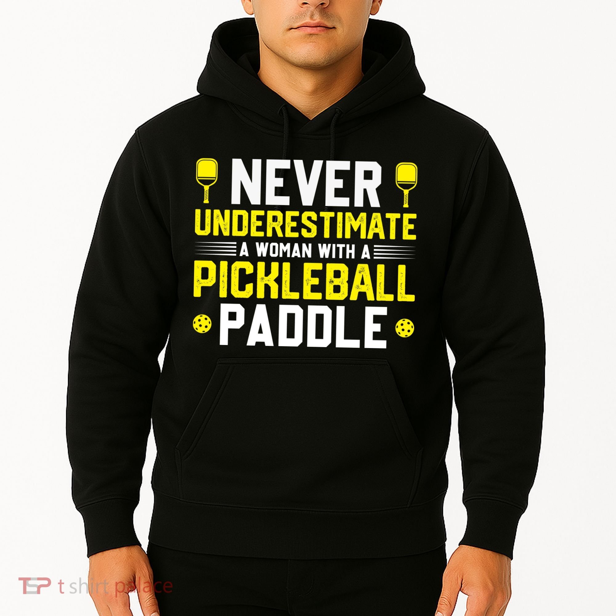 Never Underestimate A Woman With A Pickleball Paddle Hoodie