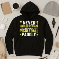 Never Underestimate A Woman With A Pickleball Paddle Hoodie thumb 3