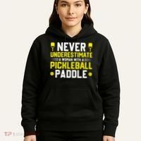 Never Underestimate A Woman With A Pickleball Paddle Hoodie thumb 5