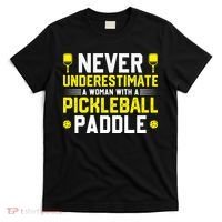 Never Underestimate A Woman With A Pickleball Paddle T-Shirt thumb 0