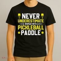 Never Underestimate A Woman With A Pickleball Paddle T-Shirt thumb 3