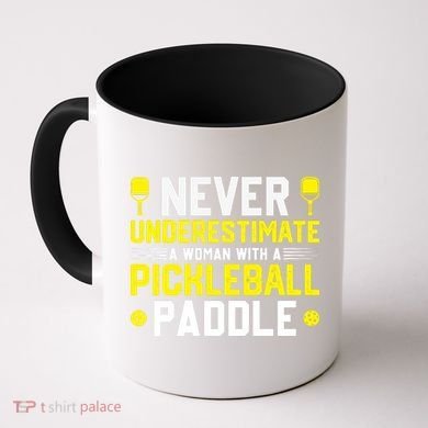 Never Underestimate A Woman With A Pickleball Paddle Coffee Mug