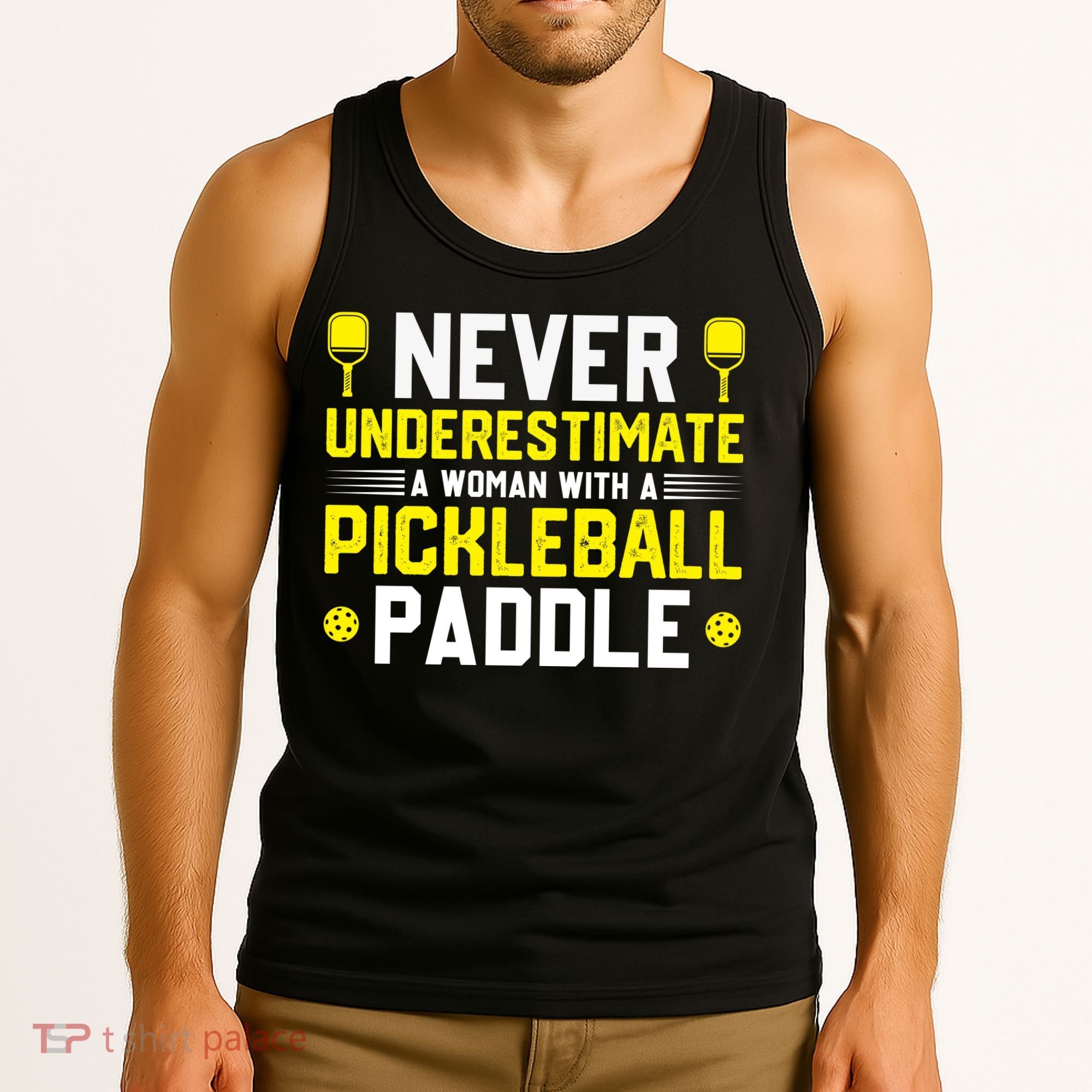 Never Underestimate A Woman With A Pickleball Paddle Tank Top