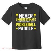 Never Underestimate A Woman With A Pickleball Paddle Toddler T-Shirt thumb 0