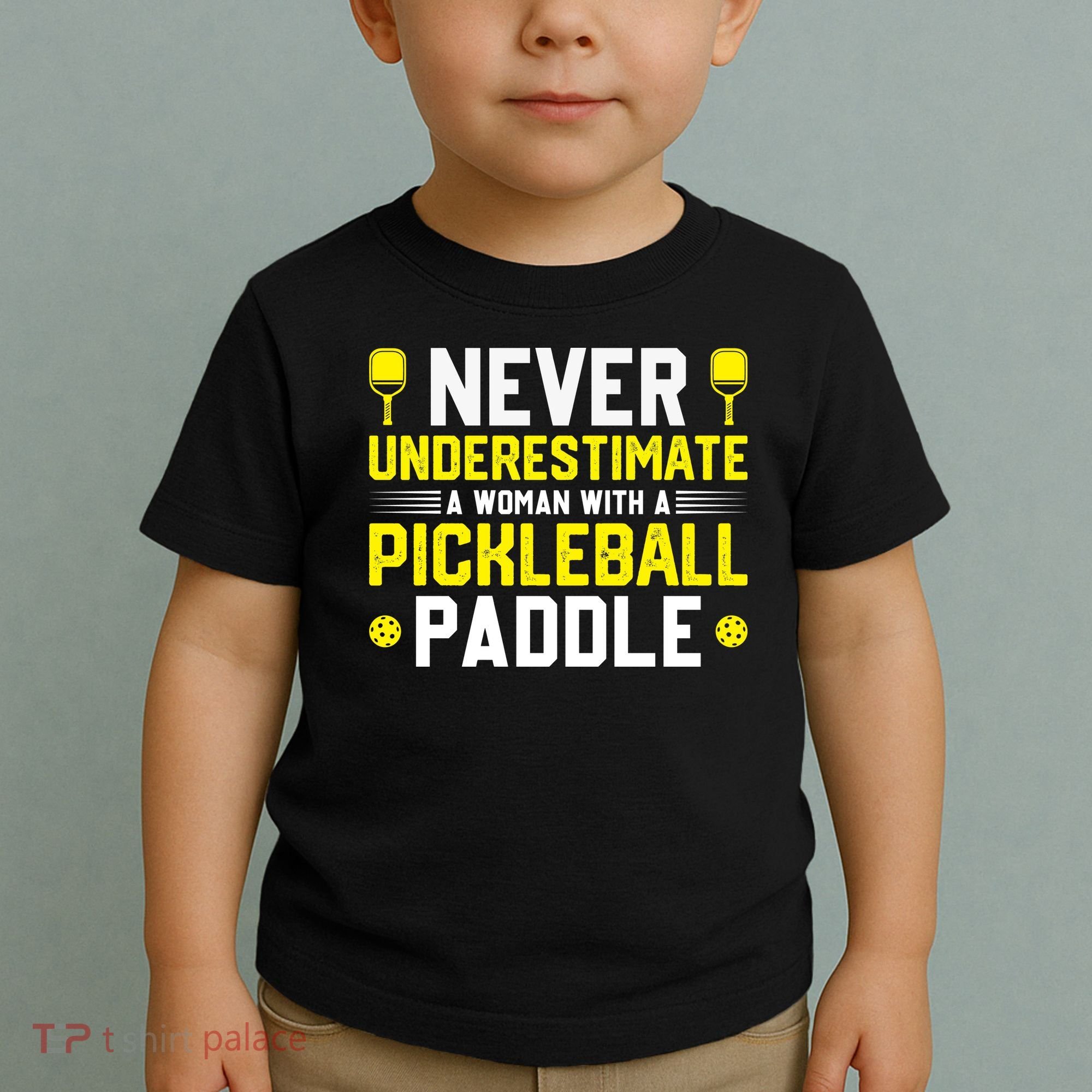 Never Underestimate A Woman With A Pickleball Paddle Toddler T-Shirt