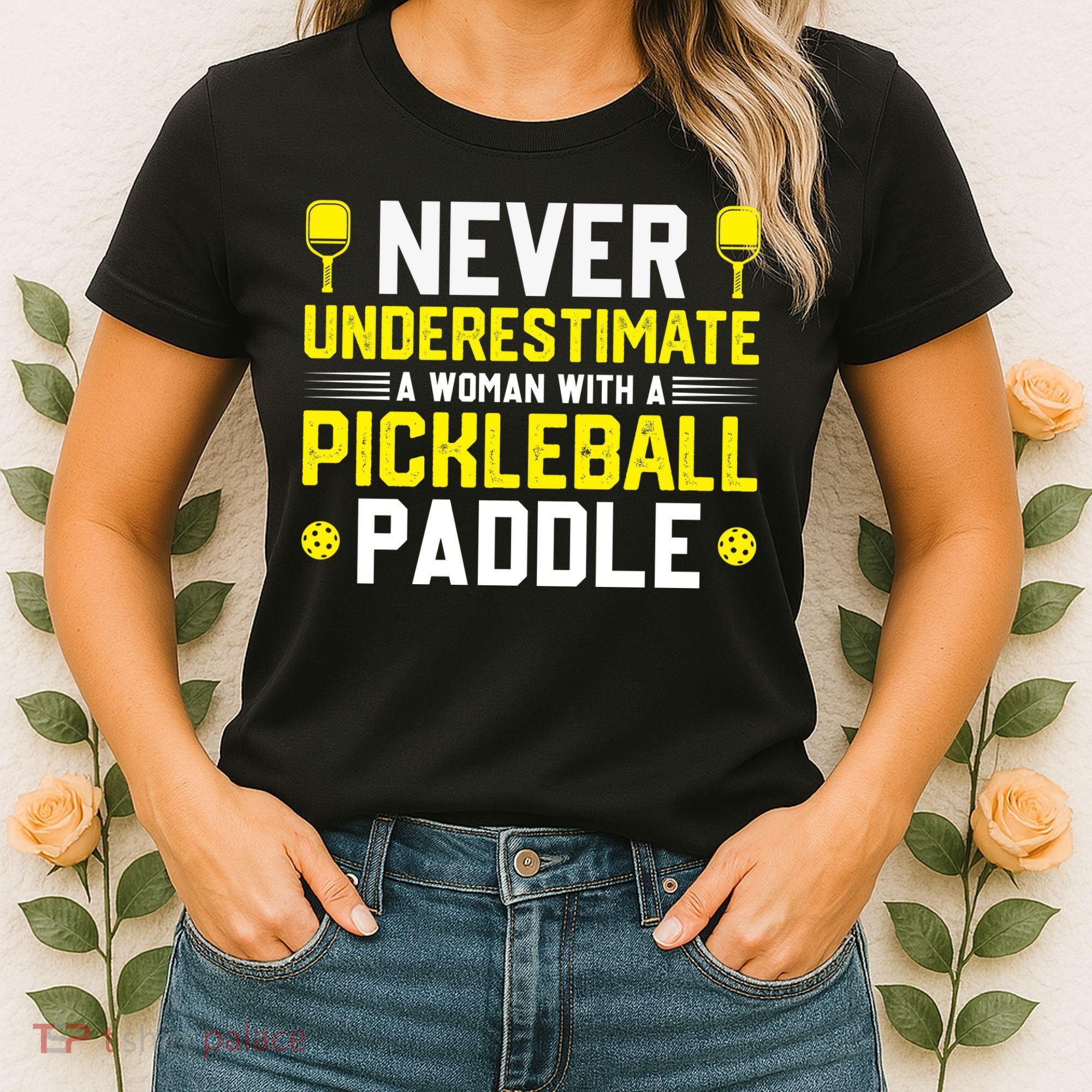 Never Underestimate A Woman With A Pickleball Paddle Women's T-Shirt