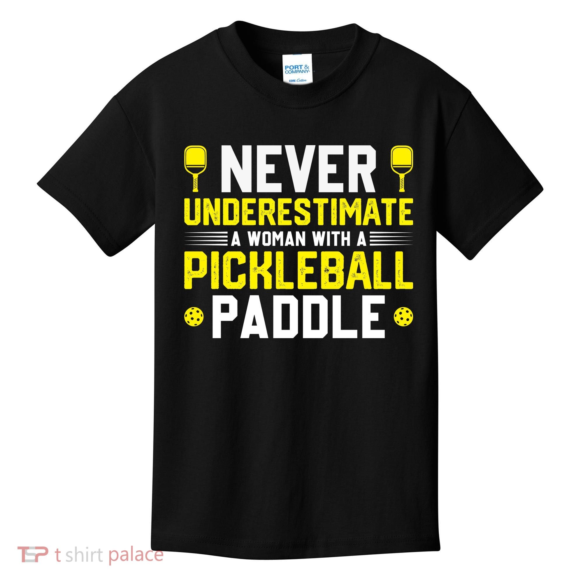Never Underestimate A Woman With A Pickleball Paddle Kids T-Shirt