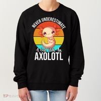 Never Underestimate A Girl With An Axolotl Women's Sweatshirt thumb 0