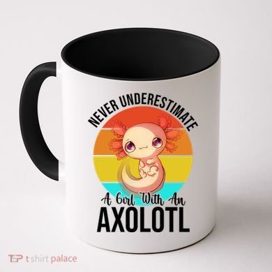 Never Underestimate A Girl With An Axolotl Coffee Mug