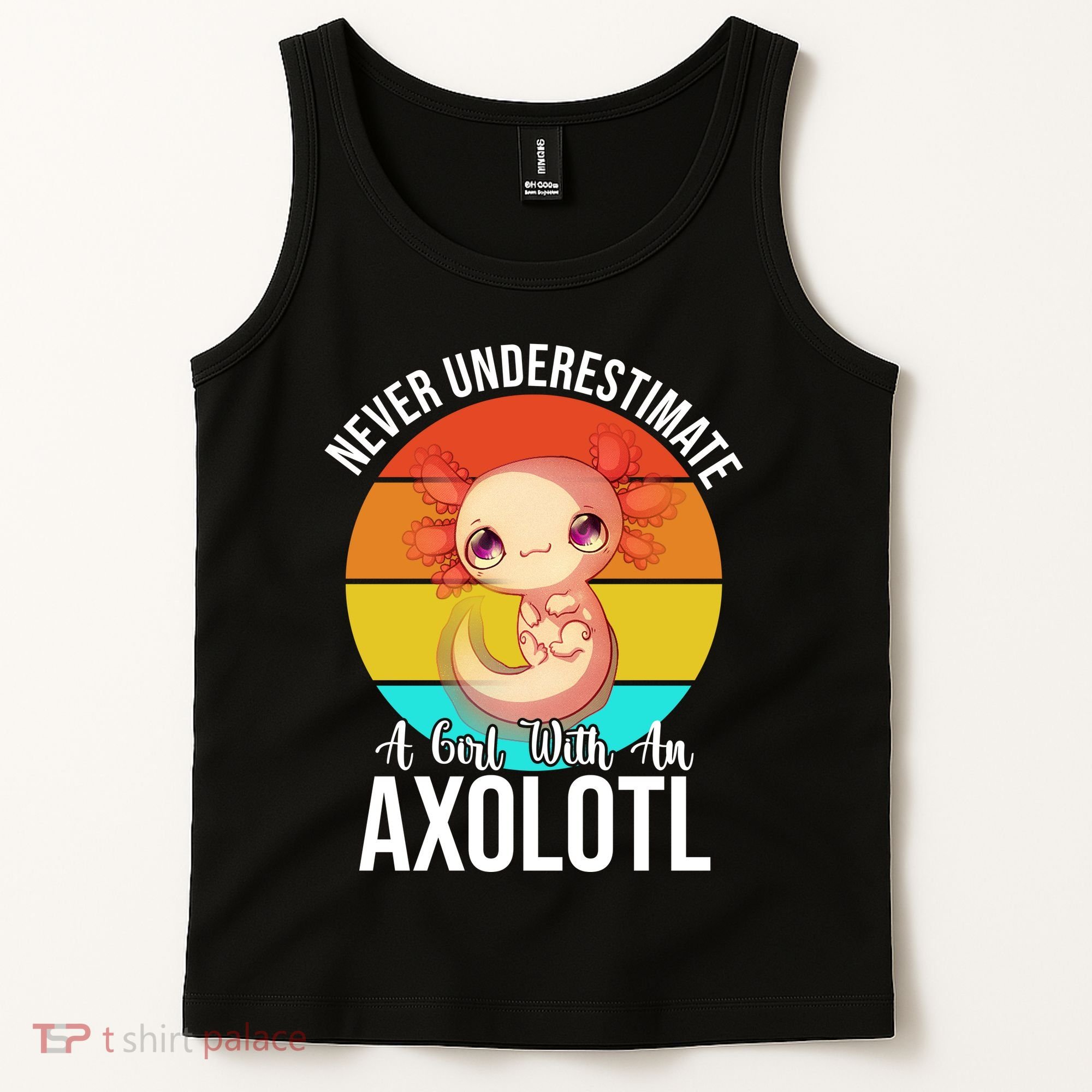 Never Underestimate A Girl With An Axolotl Tank Top
