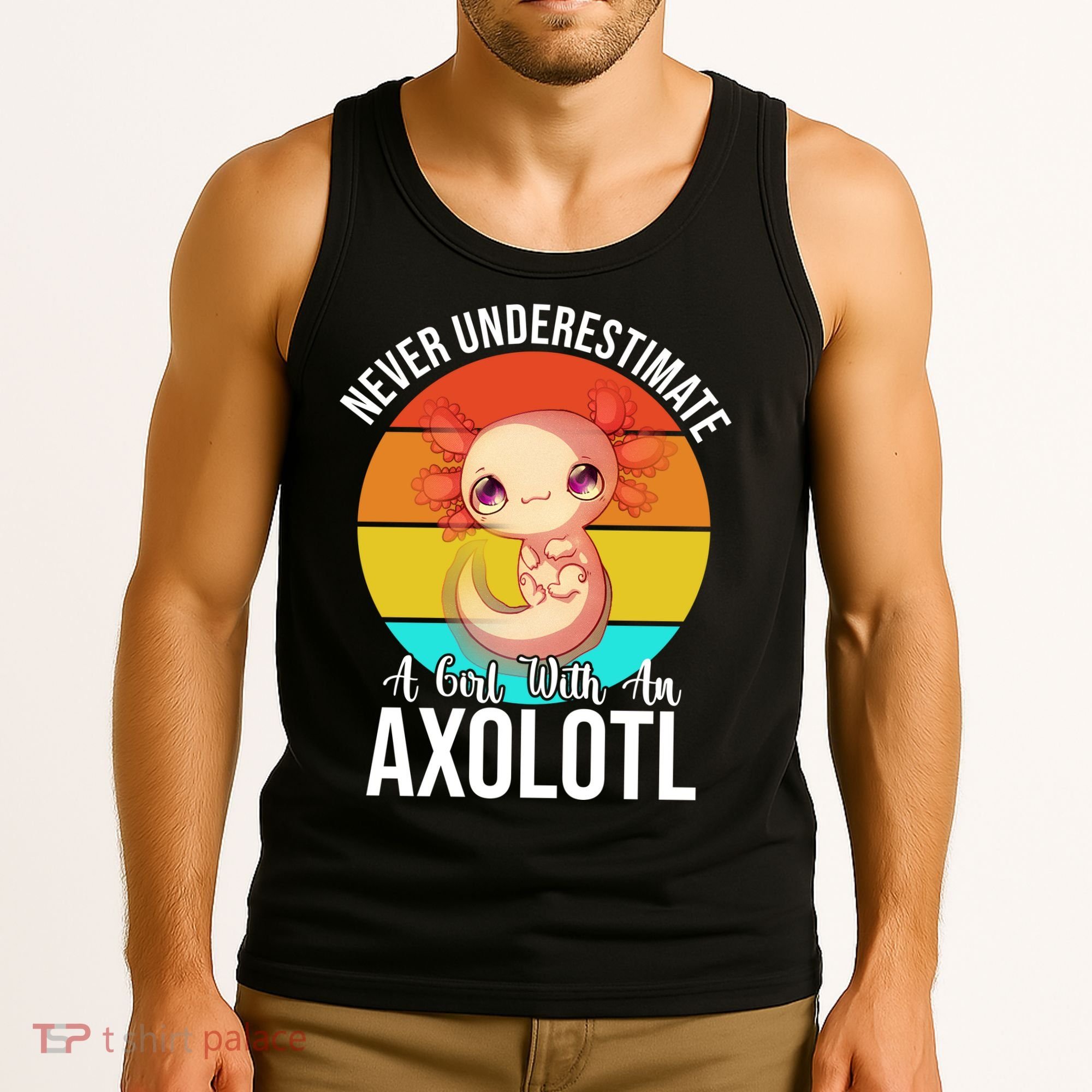 Never Underestimate A Girl With An Axolotl Tank Top