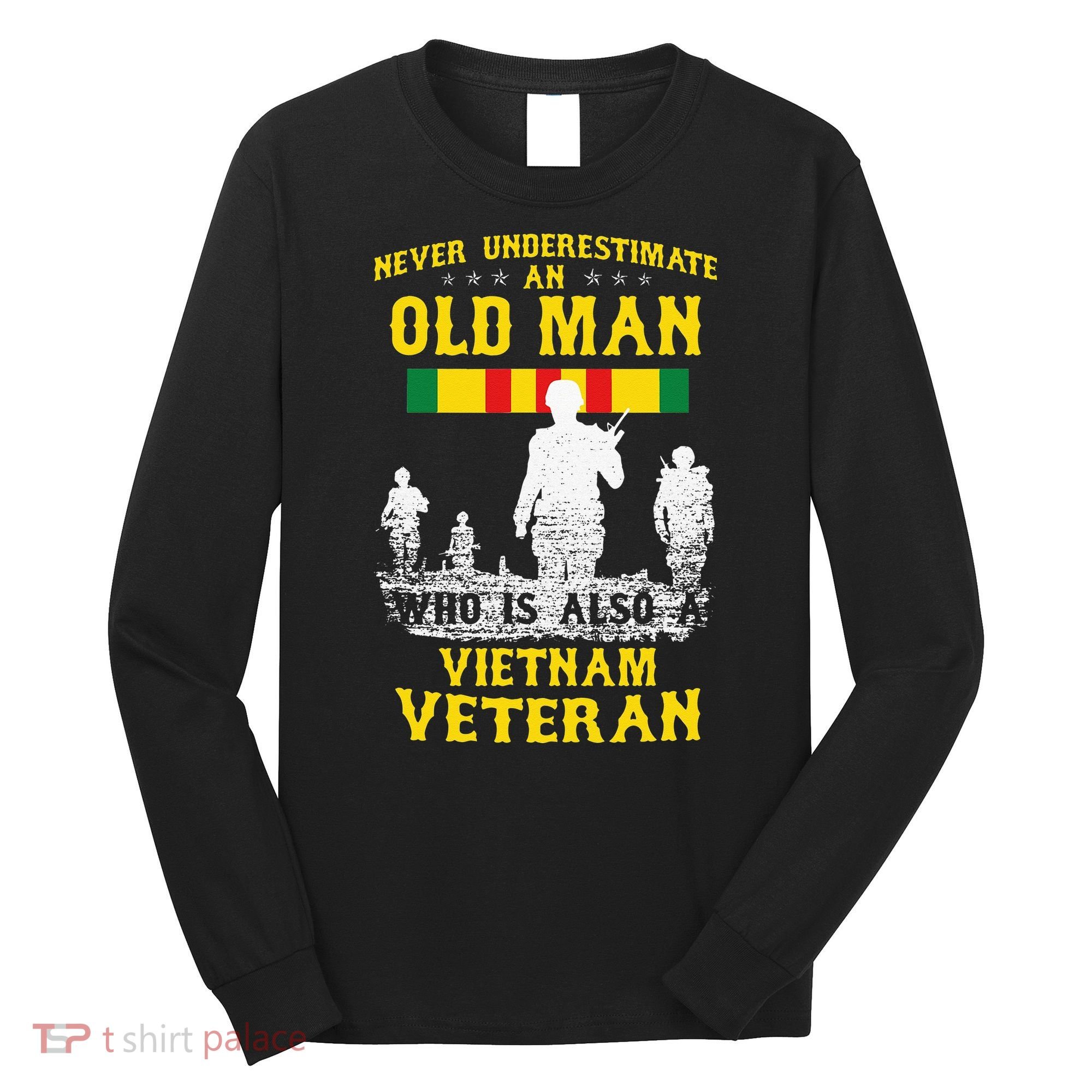 Never Underestimate An OLD MAN Vietnam Veteran Gift Long Sleeve Shirt