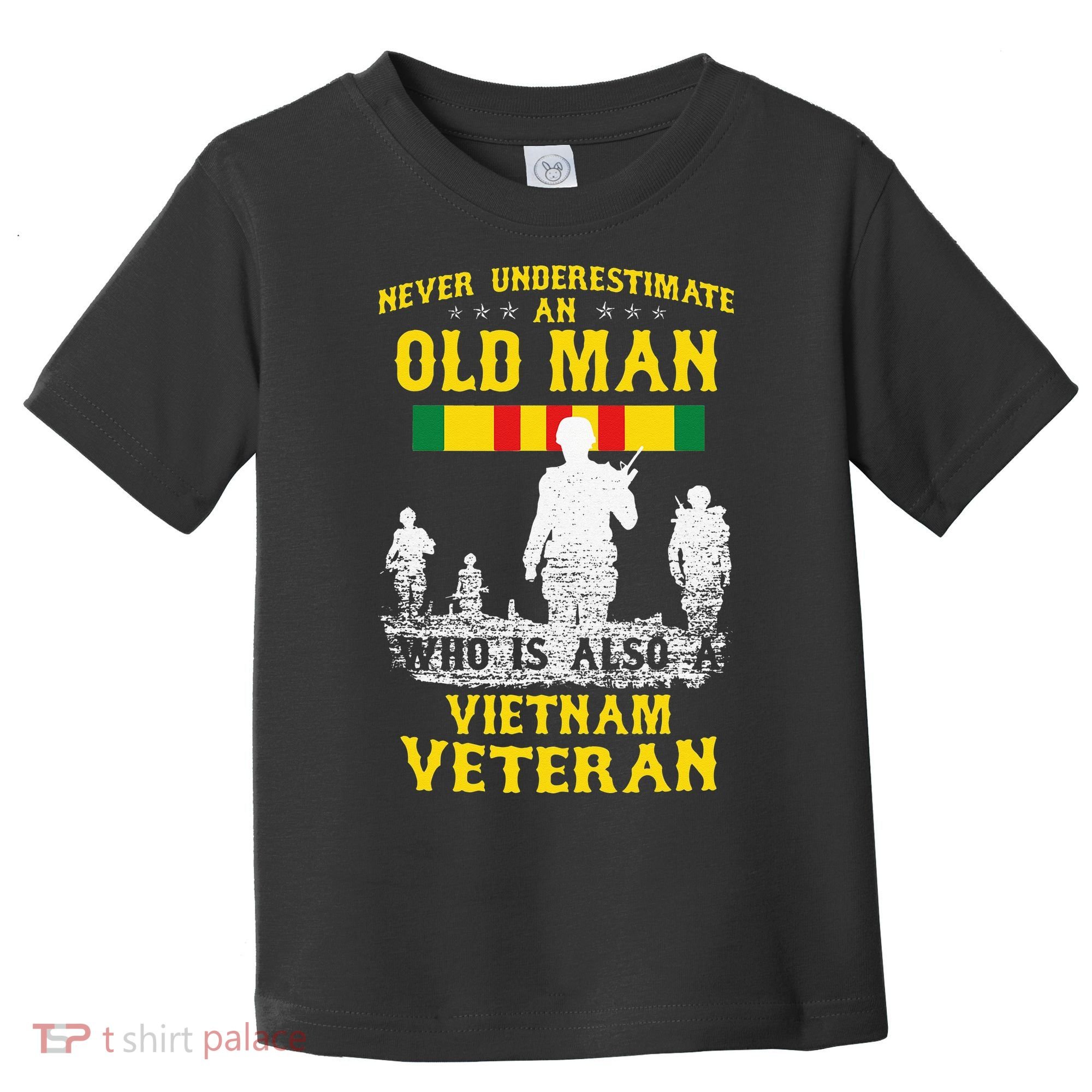 Never Underestimate An OLD MAN Vietnam Veteran Gift Toddler T-Shirt