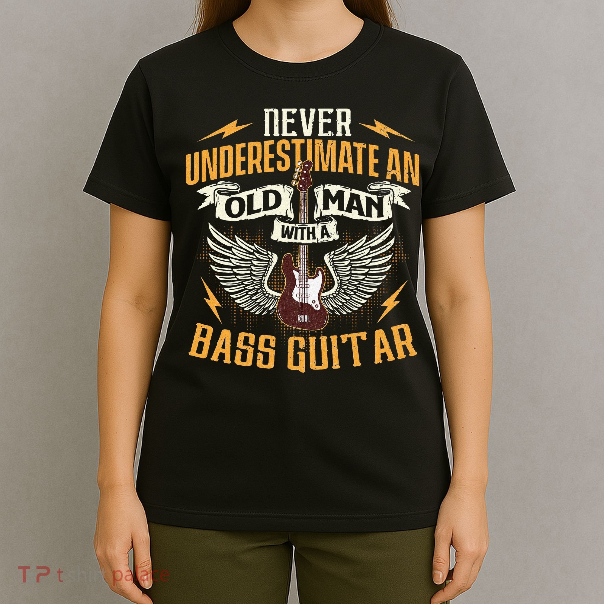 Never Underestimate An Old Man With A Bass Guitar Bassist T-Shirt