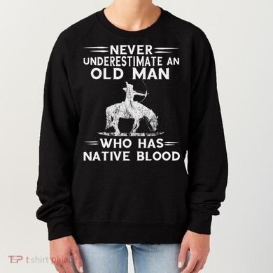 Never Underestimate An Old Man Native American Warrior Women's Sweatshirt
