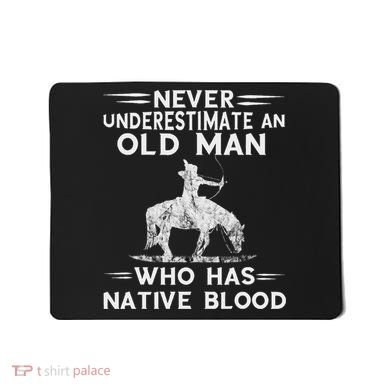 Never Underestimate An Old Man Native American Warrior Mousepad