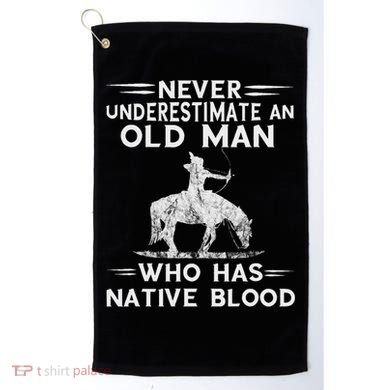 Never Underestimate An Old Man Native American Warrior Golf Towel